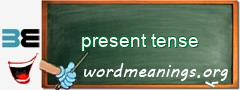 WordMeaning blackboard for present tense